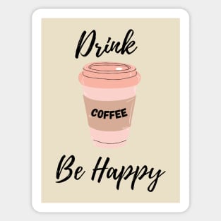 Drink Coffee Be Happy Sticker